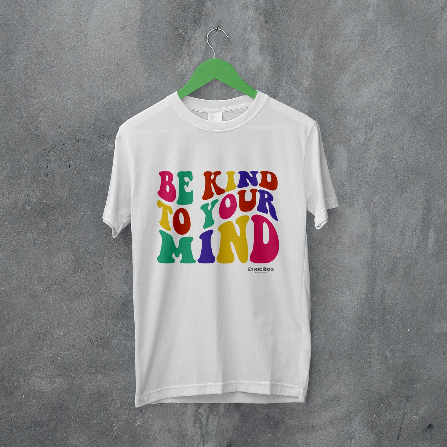 Be kind to your mind - Unisex Fit
